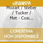 Mozart / Steber / Tucker / Met - Cosi Fan Tutte cd