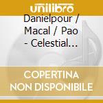Danielpour / Macal / Pao - Celestial Night / Toward The Splendid City cd musicale