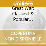Great War: Classical & Popular Selections Wwi / Va - Great War: Classical & Popular Selections Wwi / Va cd