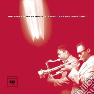 Miles Davis & John Coltrane - The Best Of 1955-1961 cd musicale di Miles Davis / John Coltrane
