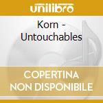 Korn - Untouchables cd musicale di Korn