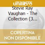 Stevie Ray Vaughan - The Collection (3 Cd) cd musicale di Stevie Ray Vaughan