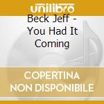 Beck Jeff - You Had It Coming cd