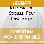 Jane Eaglen  - Strauss: Four Last Songs cd