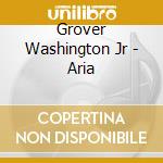 Grover Washington Jr - Aria cd