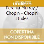 Perahia Murray / Chopin - Chopin Etudes cd