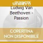 Ludwig Van Beethoven - Passion cd