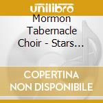 Mormon Tabernacle Choir - Stars And Stripes Forever - Mar cd musicale di Mormon Tabernacle Choir