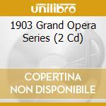 1903 Grand Opera Series (2 Cd) cd musicale di Sony Classical
