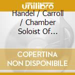 Handel / Carroll / Chamber Soloist Of Washington - Water Music cd musicale