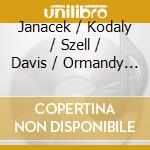 Janacek / Kodaly / Szell / Davis / Ormandy - Sinfonietta / Taras Bulba / Dances cd
