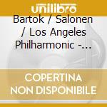 Bartok / Salonen / Los Angeles Philharmonic - Concerto For Orchestra cd musicale