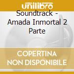 Soundtrack - Amada Inmortal 2 Parte cd