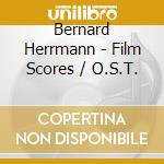 Bernard Herrmann - Film Scores / O.S.T. cd musicale di Bernard Herrmann