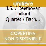 J.S. / Beethoven Juilliard Quartet / Bach - 50 Years: 2 cd