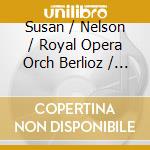 Susan / Nelson / Royal Opera Orch Berlioz / Graham - Les Nuits D'ete cd