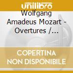 Wolfgang Amadeus Mozart - Overtures / Divertimen cd