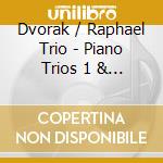 Dvorak / Raphael Trio - Piano Trios 1 & 2 cd