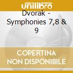 Dvorak - Symphonies 7,8 & 9 cd musicale