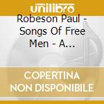 Robeson Paul - Songs Of Free Men - A Paul Robe cd