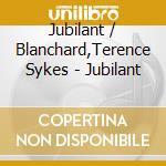 Jubilant / Blanchard,Terence Sykes - Jubilant cd