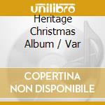 Heritage Christmas Album / Var cd musicale