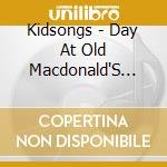 Kidsongs - Day At Old Macdonald'S Farm cd