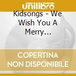Kidsongs - We Wish You A Merry Christmas cd
