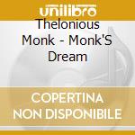 Thelonious Monk - Monk'S Dream cd musicale di Thelonious Monk