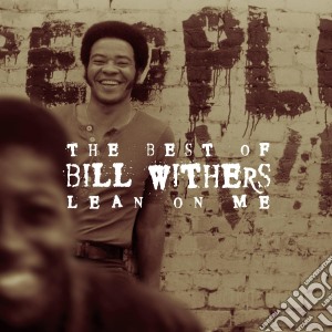 Bill Withers - Lean On Me Best Of cd musicale di Bill Withers
