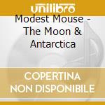 Modest Mouse - The Moon & Antarctica cd musicale di Modest Mouse