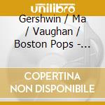 Gershwin / Ma / Vaughan / Boston Pops - Greatest Hits