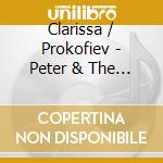 Clarissa / Prokofiev - Peter & The Wolf cd musicale