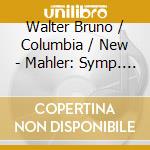 Walter Bruno / Columbia / New - Mahler: Symp. N. 1 & 2 / Liede