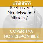 Beethoven / Mendelssohn / Milstein / Szigetti - Violin Concerti cd musicale di Beethoven / Mendelssohn / Milstein / Szigetti