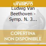 Ludwig Van Beethoven - Symp. N. 3 & 8 cd musicale di Walter Bruno / Columbia S. O.