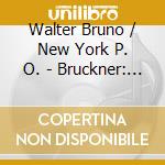 Walter Bruno / New York P. O. - Bruckner: Te Deum / Mozart: Re cd