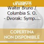 Walter Bruno / Columbia S. O. - Dvorak: Symp. N. 8 & 9 cd