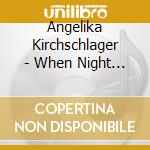 Angelika Kirchschlager - When Night Falls cd musicale