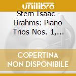 Stern Isaac - Brahms: Piano Trios Nos. 1, 2 cd musicale di Stern Isaac
