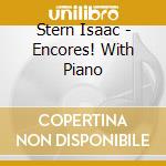 Stern Isaac - Encores! With Piano cd