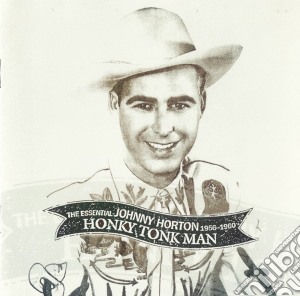 Johnny Horton - Honky Tonk Man: Essential 1956-1960 (2 Cd) cd musicale di Horton Johnny