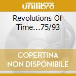 Revolutions Of Time...75/93 cd