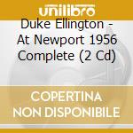 Duke Ellington - At Newport 1956 Complete (2 Cd) cd