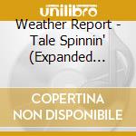 Weather Report - Tale Spinnin' (Expanded Editio