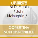 Al Di Meola / John Mclaughlin / Paco De Lucia - Friday Night In San Francisco Live cd