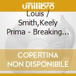 Louis / Smith,Keely Prima - Breaking It Up cd