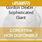 Gordon Dexter - Sophisticated Giant cd