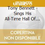 Tony Bennett - Sings His All-Time Hall Of Fame Hits cd