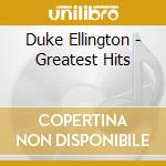 Duke Ellington - Greatest Hits cd musicale di Duke Ellington